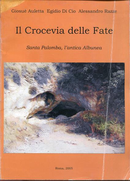 Il Crocevia delle Fate : Santa Palomba, l'antica Albunea - copertina