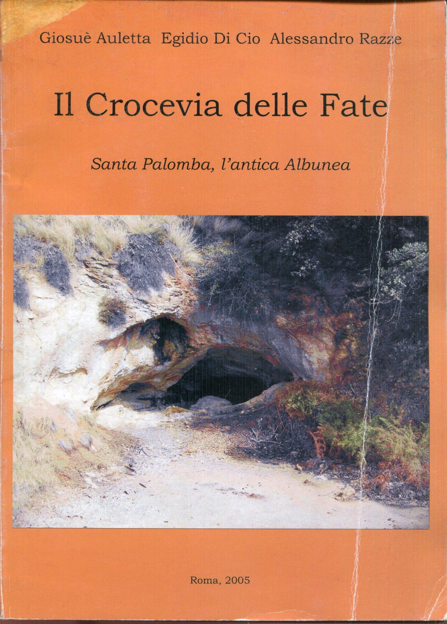 Il Crocevia delle Fate : Santa Palomba, l'antica Albunea