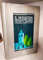 Il monastero di Sant'Egidio a Fontanella di Sotto il Monte. Fotografie di Gianni Colleoni commento alle immagini Amanzio Possenti