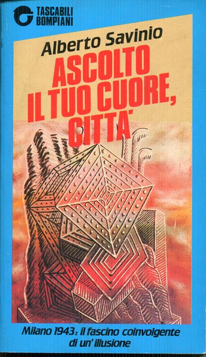 Ascolto il tuo cuore, città - Alberto Savinio - copertina