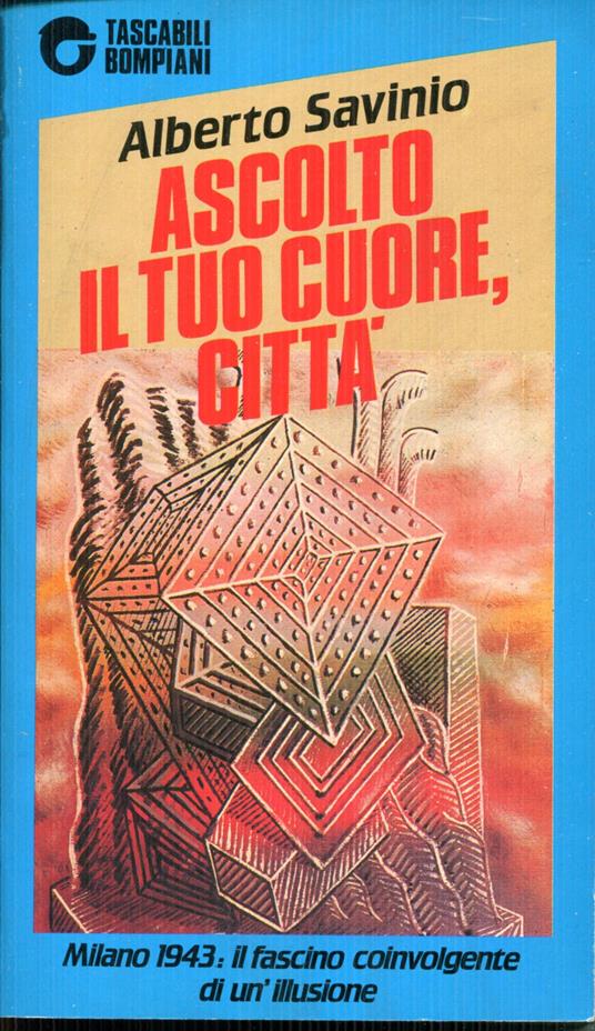 Ascolto il tuo cuore, città - Alberto Savinio - copertina