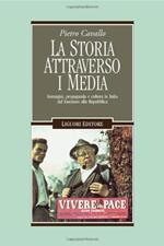 La storia attraverso i media. Immagini, propaganda e cultura in Italia dal fascismo alla Repubblica