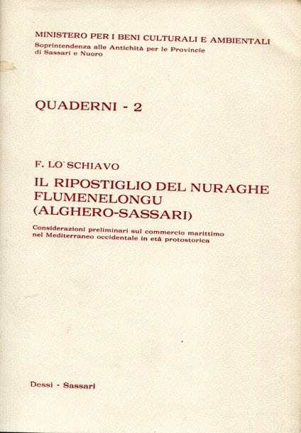 Il ripostiglio del nuraghe Flumenelongu (Alghero-Sassari) : considerazioni preliminari sul commercio marittimo nel mediterraneo occidentale in eta protostorica - Fulvia Lo Schiavo - copertina
