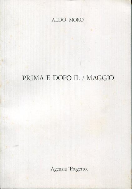 Prima e dopo il 7 maggio - Aldo Moro - copertina