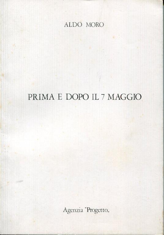 Prima e dopo il 7 maggio - Aldo Moro - copertina