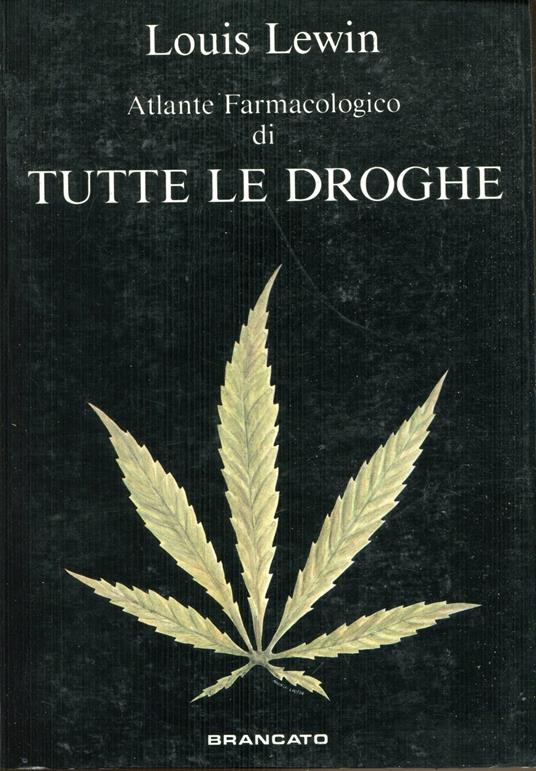 Phantastika : atlante farmacologico di tutte le droghe : euforizzanti, allucinogeni, eccitanti - Louis Lewin - copertina