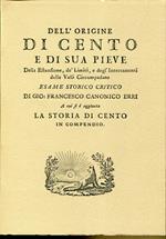 Dell'origine di Cento e di sua pieve, della estensione, dè limiti, e degli interramenti delle valli circumpadane : esame storico critico di Gio. Francesco Canonico Erri, a cui si è aggiunta ... Rist. anast