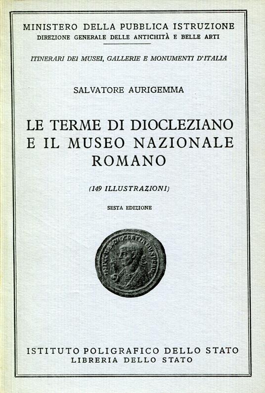 Le terme di Diocleziano e il Museo nazionale romano - Salvatore Aurigemma - copertina