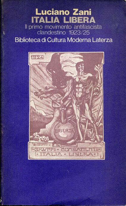 Italia libera : il primo movimento antifascista clandestino, 1923-1925 - Luciano Zani - copertina