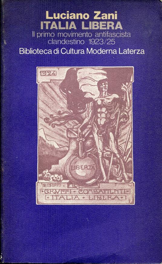 Italia libera : il primo movimento antifascista clandestino, 1923-1925 - Luciano Zani - copertina