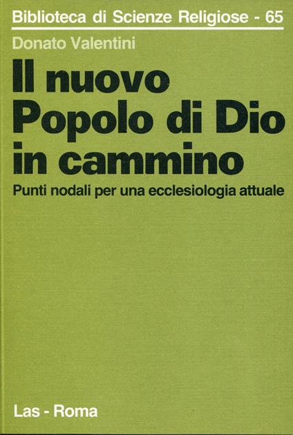 Il nuovo popolo di Dio in cammino. Punti nodali per una ecclesiologia attuale - copertina