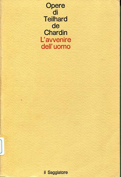 L' avvenire dell'uomo - Teilhard de Chardin - copertina