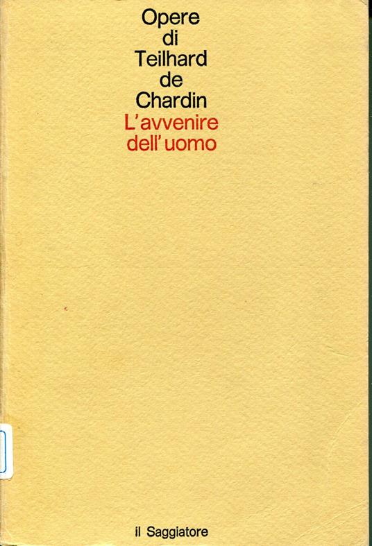 L' avvenire dell'uomo - Teilhard de Chardin - copertina
