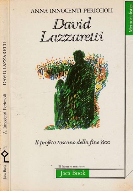 David Lazzaretti. Il profeta toscano della fine '800 nelle memorie trasmesse dalla figlia alla nipote - Anna Innocenti Periccioli - copertina