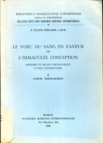 Le voeu du sang en faveur de l'Immaculée Conception. Histoire et bilan théologique d'une controverse [2 tomes] I: Partie historique, II: Partie théologique