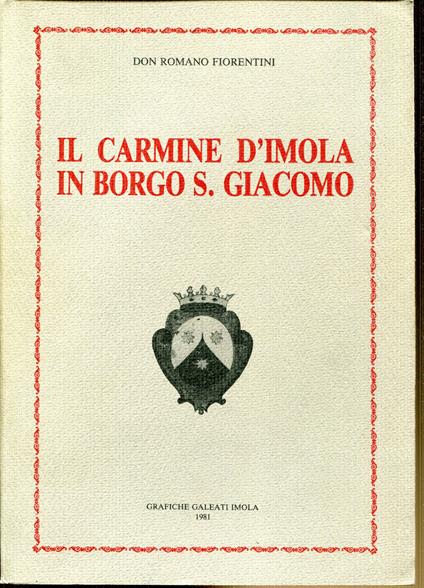 Il Carmine d'Imola in Borgo S. Giacomo (sec. 10.-sec. 20.) - copertina