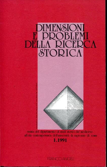 Dimensioni e problemi della ricerca storica, rivista del dipartimento di studi storici dal medioevo all'età contemporanea dell'università "la Sapienza" di Roma. Direttore Alberto Caracciolo. 1/1991 - Aa.Vv: - copertina