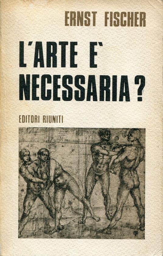 L' arte è necessaria? - Ernst Fischer - copertina