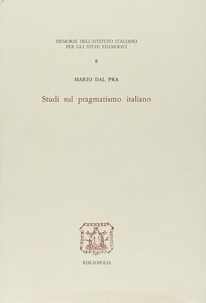 Studi sul pragmatismo italiano - Mario Dal Pra - copertina
