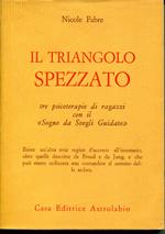 Il triangolo spezzato : tre psicoterapie di ragazzi con il sogno da svegli guidato