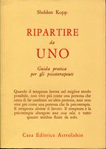 Ripartire da uno : guida pratica per gli psicoterapeuti