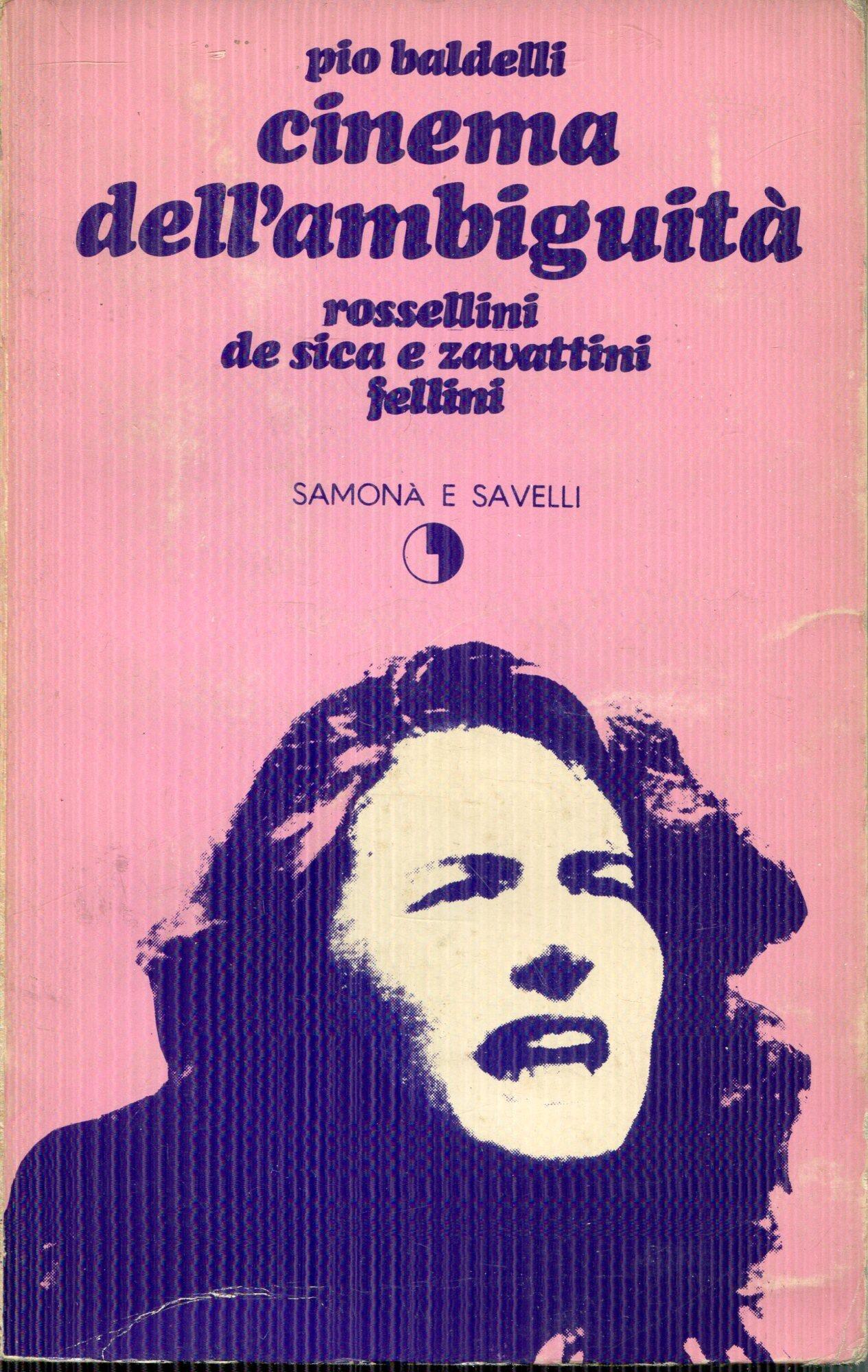 Cinema dell'ambiguità : Rossellini-De Sica e Zavattini-Fellini