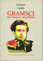 Gramsci, un uomo sconfitto prefazione di Umberto Terracini