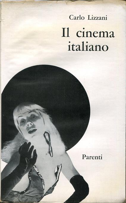 Il cinema italiano, in appendice indicazioni metodologiche filmografia documenti note a cura di Leopoldo Paciscopi e Giorgio Signorini - Carlo Lizzani - copertina