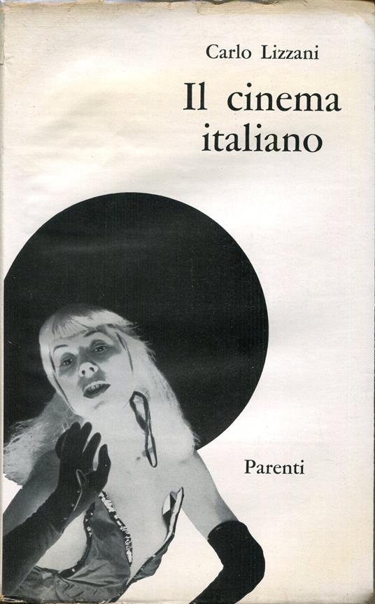 Il cinema italiano, in appendice indicazioni metodologiche filmografia documenti note a cura di Leopoldo Paciscopi e Giorgio Signorini - Carlo Lizzani - copertina