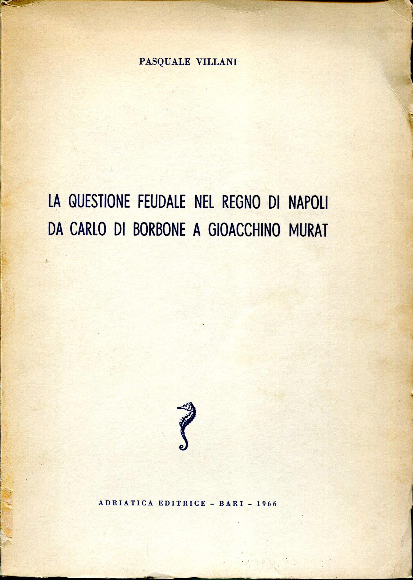 La questione feudale nel Regno di Napoli da Carlo di Borbone a Gioachino Murat