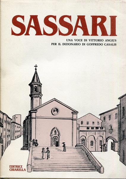 Sassari : voce per il Dizionario geografico, storico, statistico, commerciale degli Stati di s.m. il Re di Sardegna compilato a cura del professore Goffredo Casalis - copertina