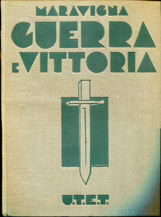 Guerra e vittoria 1915-1918. Ristampa della Terza edizione interamente rifatta e accresciuta con 29 tavole e carte a più colori e 458 figure fuori testo - Pietro Maravigna - copertina