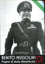 2021 Benito Mussolini : Pagine di storia dimenticata