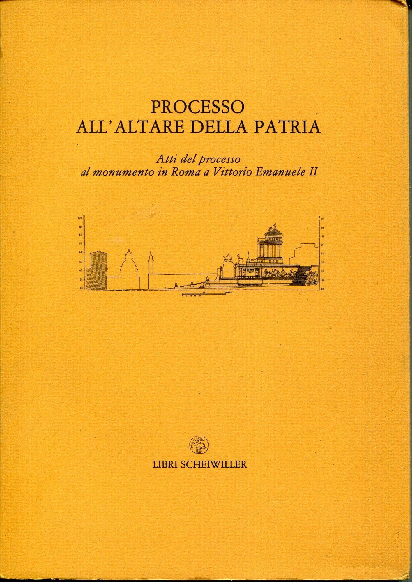 Processo all'Altare della patria : atti del processo al monumento in Roma a Vittorio Emanuele 2., 27 gennaio 1986