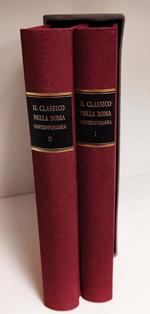 Il classico nella Roma contemporanea: mito, modelli, memoria : atti del Convegno : Roma 18-20 ottobre 2000, 2 volumi in cofanetto. Con la collaborazione di Letizia Lanzetta e Lorenzo Cantatore