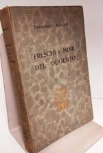 Freschi e mini del dugento : Con l'aggiunta d'un capitolo inedito su origine e sviluppo dei temi iconografici nell'alto Medioevo