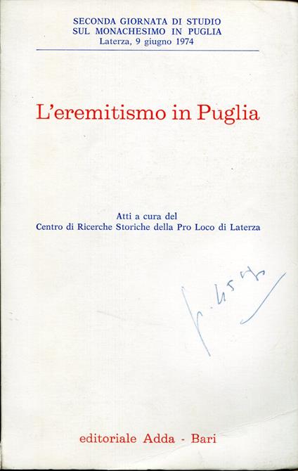 L' eremitismo in Puglia : giornate di studio indette dalla Pro loco di Laterza, in collaborazione con l'Istituto di storia delle chiese locali della Pontificia università San Tommaso D'Aquino in Roma, Sezione Ecumenico-Patristica Greco-Bizantina San - copertina