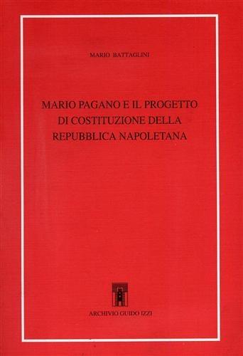 Mario Pagano e il progetto di costituzione della Repubblica Napoletana - Mario Battaglini - copertina
