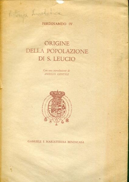 Origine della popolazione di S. Leucio, con una introduzione di Aniello Gentile - Ferdinando IV - copertina