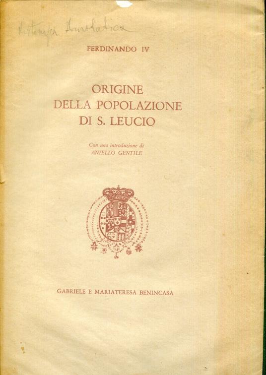 Origine della popolazione di S. Leucio, con una introduzione di Aniello Gentile - Ferdinando IV - copertina