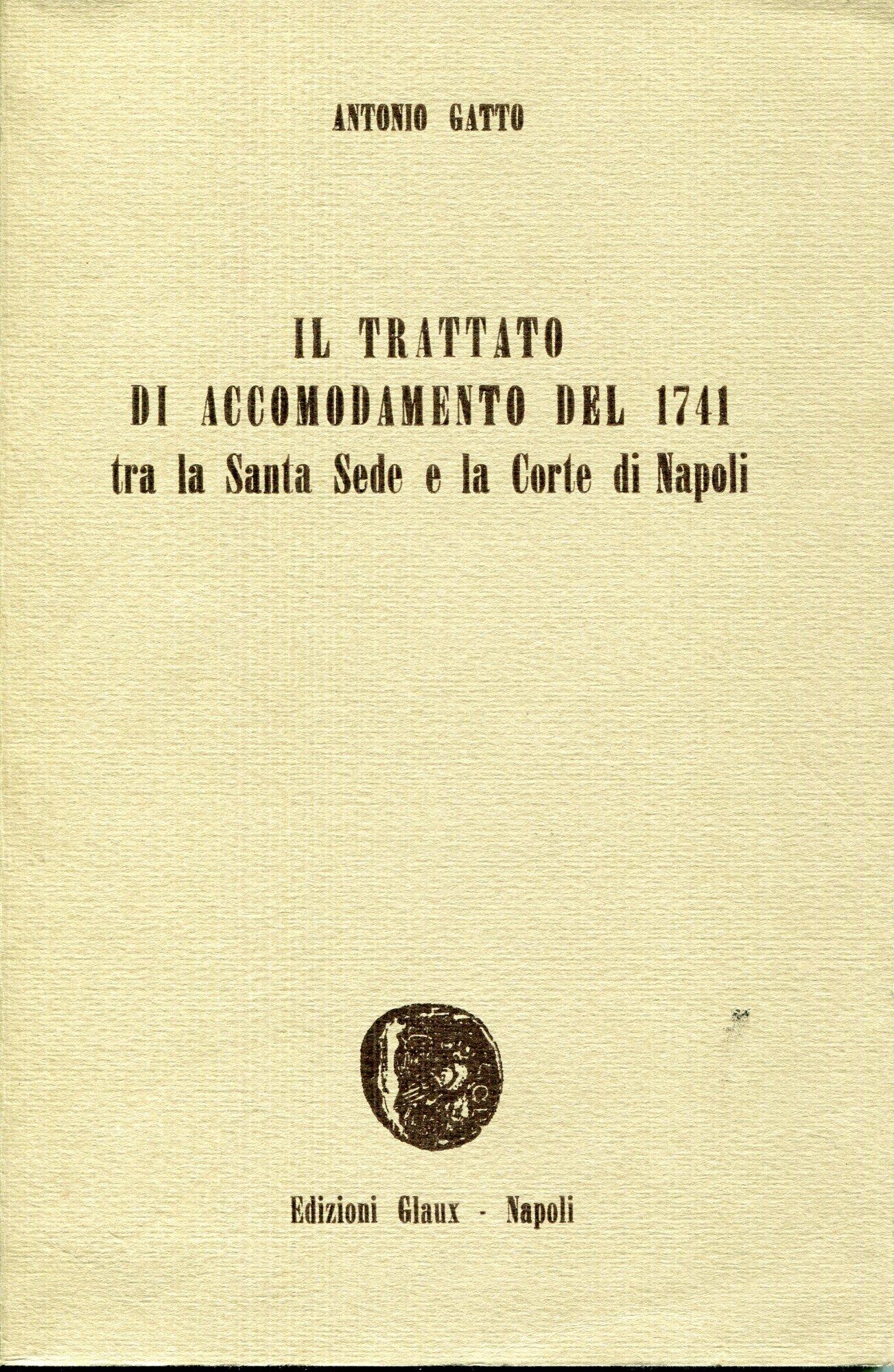 Il Trattato di accomodamento del 1741 tra la Santa Sede e la Corte di Napoli