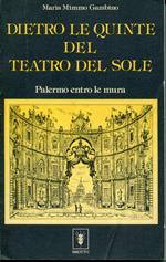 Dietro le quinte del teatro del sole : Palermo entro le mura