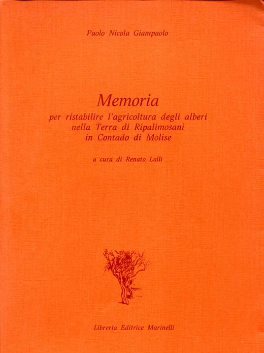 Memoria per ristabilire l'agricoltura degli alberi nella terra di Ripalimosani in contado di Molise. A cura di Renato Lalli - copertina