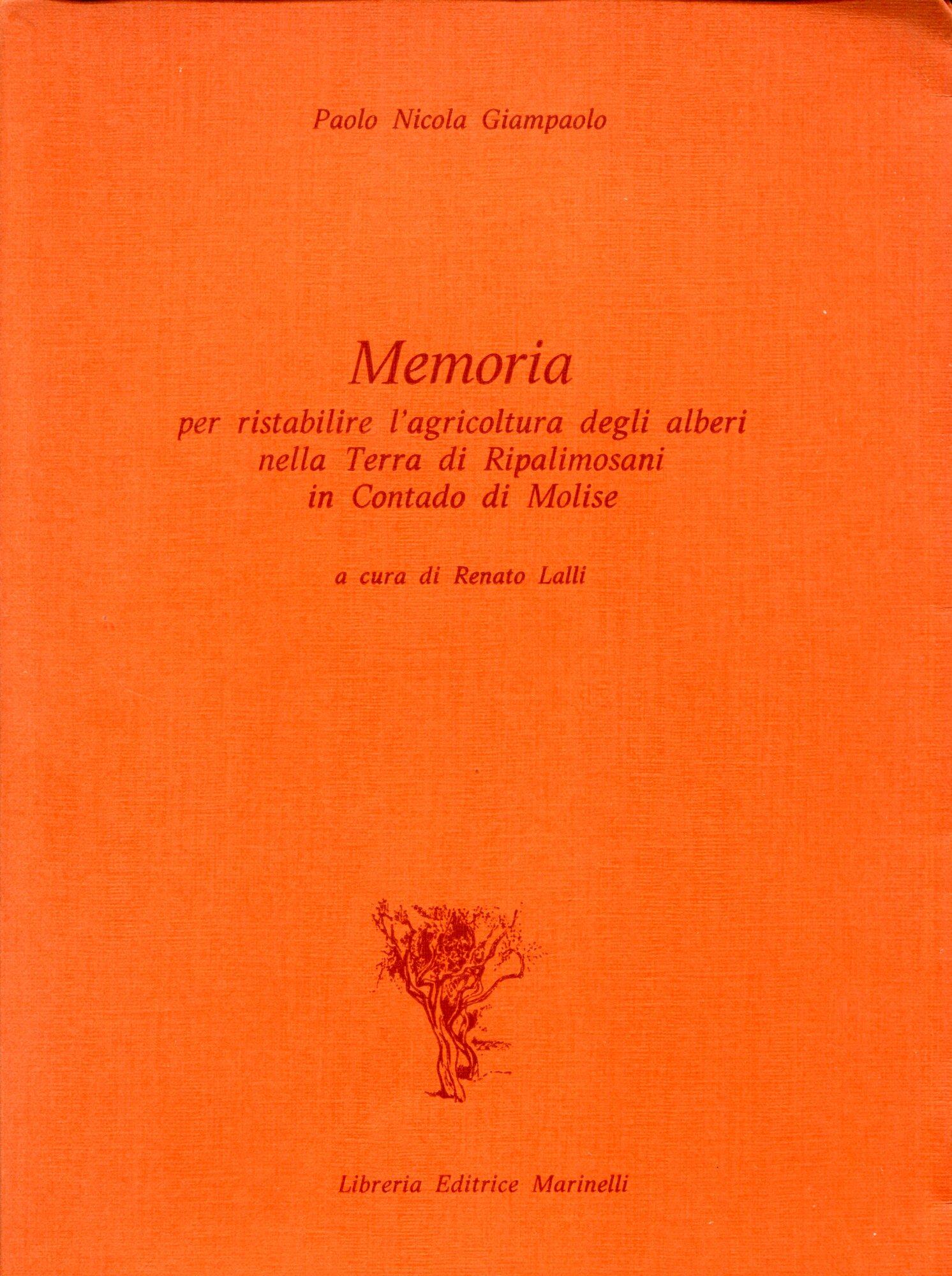 Memoria per ristabilire l'agricoltura degli alberi nella terra di Ripalimosani in contado di Molise. A cura di Renato Lalli