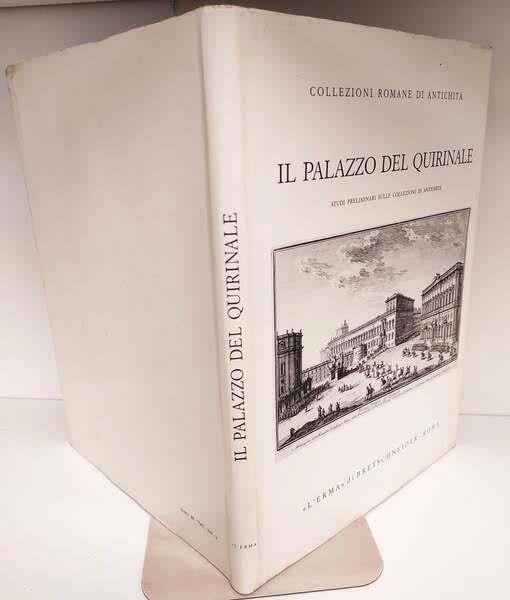 Il palazzo del Quirinale. Studi preliminari sulle collezioni di antichità - Lucia Guerrini - copertina