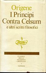 I principi Contra Celsum e altri scritti filosofici. Scelta, introduzione, traduzione e note a cura di Manlio Simonetti