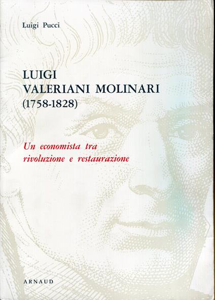 Luigi Valeriani Molinari : 1758-1828 : un economista tra rivoluzione e restaurazione - Luigi Pucci - copertina