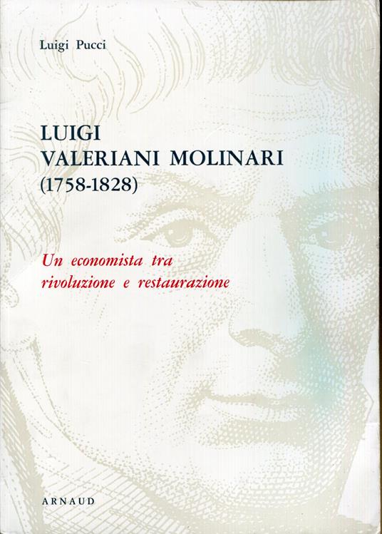 Luigi Valeriani Molinari : 1758-1828 : un economista tra rivoluzione e restaurazione - Luigi Pucci - copertina