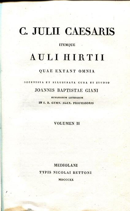 C. Julii Caesaris itemque Auli Hirtii Quae extant omnia recensita et illustrata cura et studio Joannis Baptistae Giani ... Volumen 2-3 - Giulio Cesare - copertina
