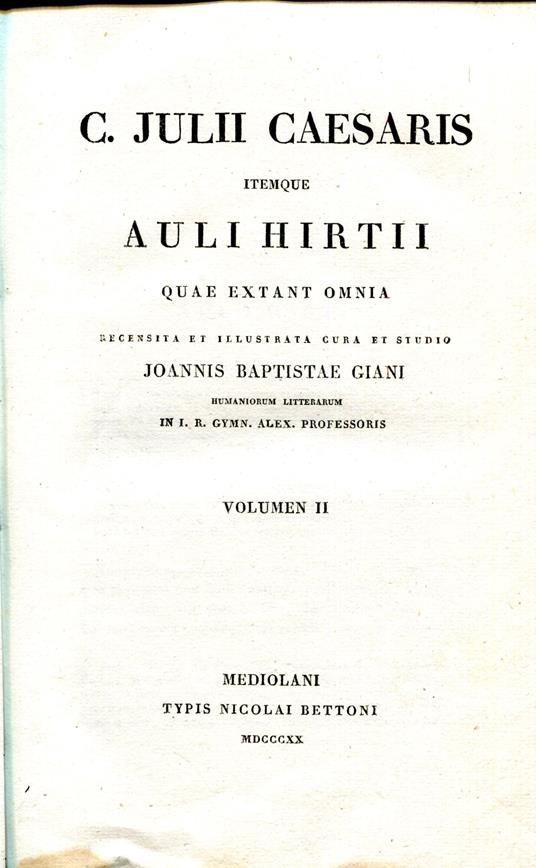 C. Julii Caesaris itemque Auli Hirtii Quae extant omnia recensita et illustrata cura et studio Joannis Baptistae Giani ... Volumen 2-3 - Giulio Cesare - copertina